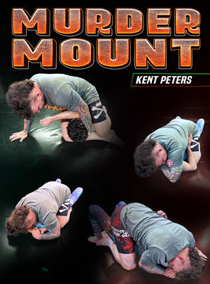 Murder Mount by Kent Peters - BJJ Fanatics