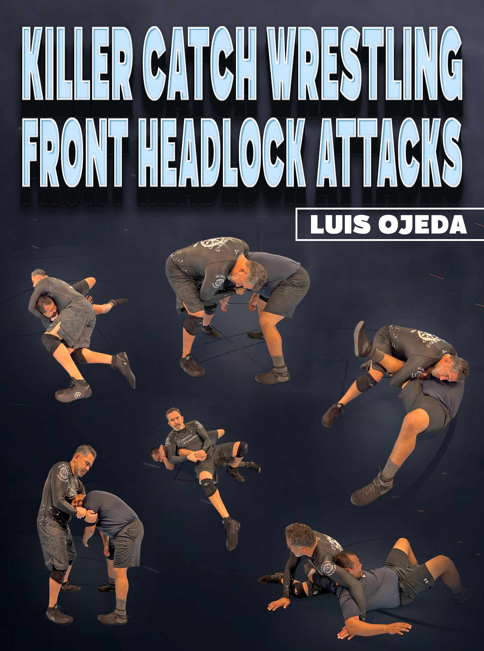 Killer Catch Wrestling Front Headlock Attacks by Luis Ojeda – BJJ