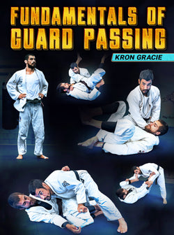 Fundamentals of Guard Passing by Kron Gracie - BJJ Fanatics