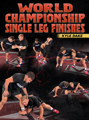 World Championship Single Leg Finishes by Kyle Dake - BJJ Fanatics