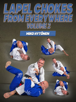 Lapel Chokes From Everywhere Volume 2 by Miko Hytönen - BJJ Fanatics