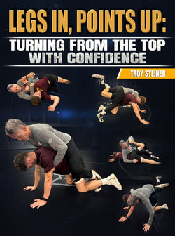 Legs In, Points Up: Turning From The Top With confidence by Troy Steiner - BJJ Fanatics