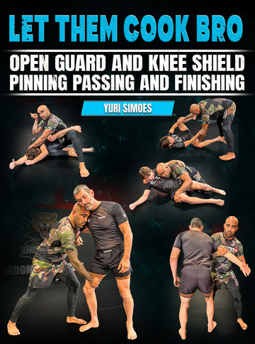 Let them Cook Bro: Open Guard and Knee Shield Pinning Passing and Finishing by Yuri Simoes