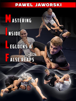 MILF Mastering Inside Leglocks & False Reaps by Pawel Jaworski - BJJ Fanatics