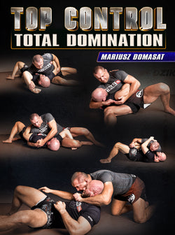 Top Control Total Domination by Mariusz Domasat - BJJ Fanatics