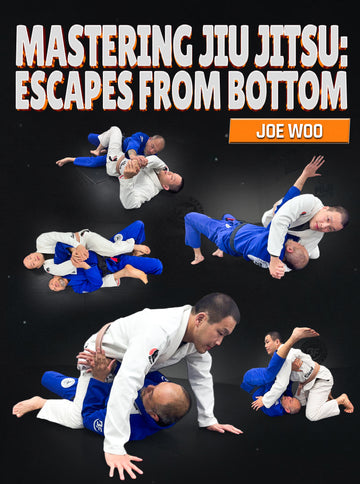 Mastering Jiu Jitsu Escapes From Bottom by Joe Woo - BJJ Fanatics