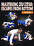 Mastering Jiu Jitsu Escapes From Bottom by Joe Woo