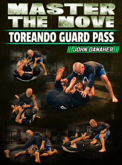 Master the Move: Toreando Guard Pass by John Danaher - BJJ Fanatics