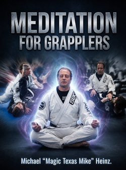 Meditation for Grapplers by Michael Heinz