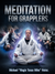 Meditation for Grapplers by Michael Heinz