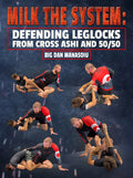 Milk the System: Defending Leg Locks from Cross Ashi and 5050 by Dan Manasoiu