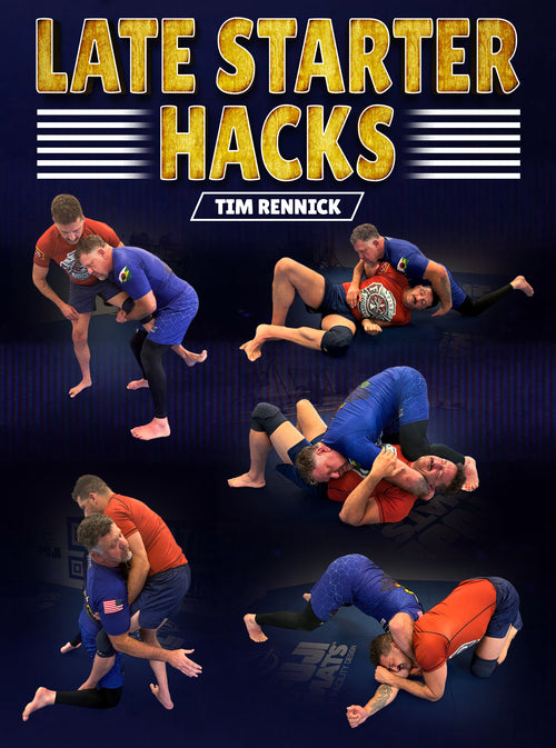 Late Starter Hacks by Tim Rennick - BJJ Fanatics