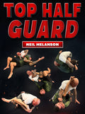 Top Half Guard by Neil Melanson