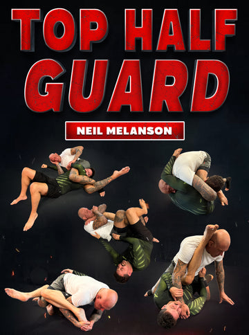 Top Half Guard by Neil Melanson - BJJ Fanatics