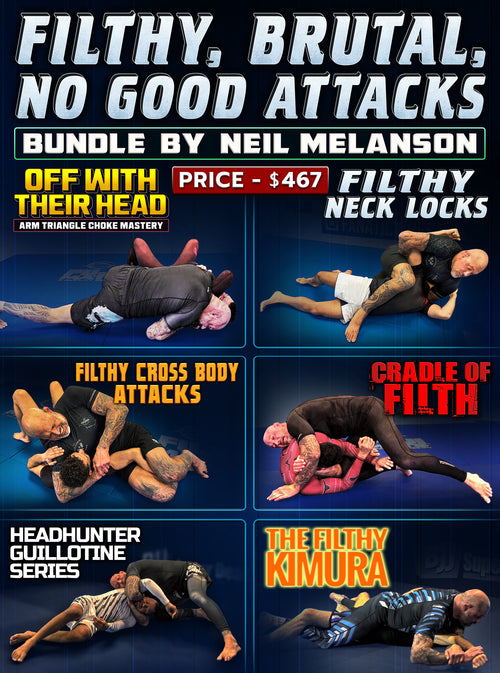 Filthy, Brutal, No Good Attacks Bundle By Neil Melanson - BJJ Fanatics