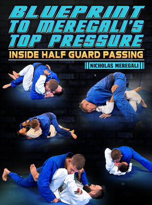 Blueprint To Meregali's Top Pressure: Inside Half Guard Passing by Nicholas Meregali - BJJ Fanatics
