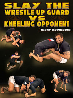 Slay The Wrestle Up Guard vs Kneeling Opponent by Nick Rodriguez - BJJ Fanatics