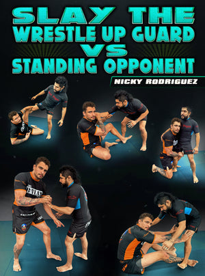 Slay The Wrestle Up Guard vs Standing Opponent by Nick Rodriguez - BJJ Fanatics
