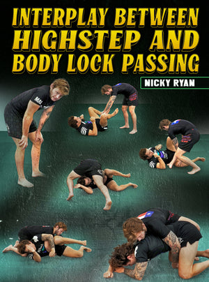 Interplay Between High Step and Body Lock Passing by Nicky Ryan - BJJ Fanatics