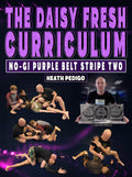 The Daisy Fresh Curriculum: No-Gi Purple Belt Stripe Two by Heath Pedigo