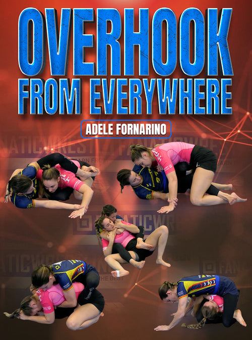 Overhook From Everywhere by Adele Fornarino - BJJ Fanatics