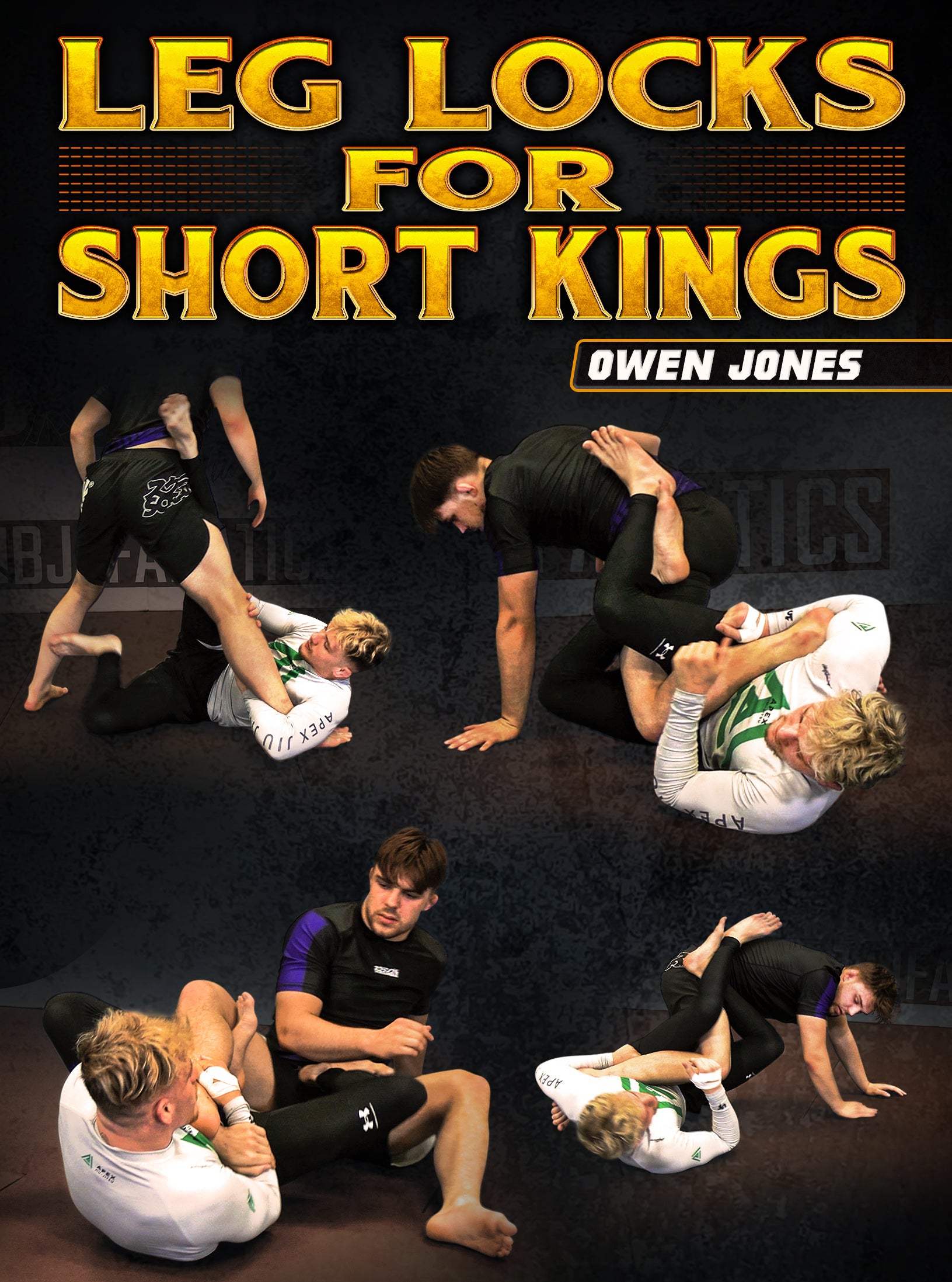 Leg Locks for Short Kings by Owen Jones – BJJ Fanatics