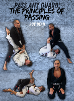 Pass Any Guard: The Principles of Passing by Roy Dean - BJJ Fanatics