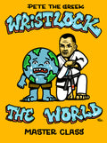 Wrist Lock The World Masterclass by Pete Letsos