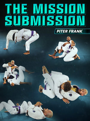 The Mission Submission by Piter Frank - BJJ Fanatics