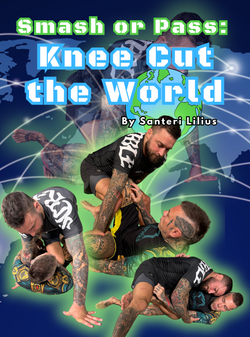 Smash or Pass: Knee Cut The World by Santeri Lilius - BJJ Fanatics