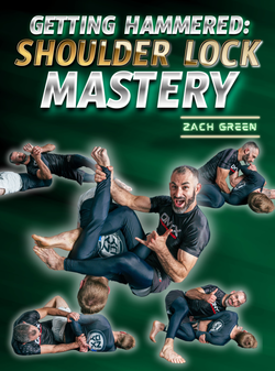 Getting Hammered: Shoulder Lock Mastery by Zach Green - BJJ Fanatics