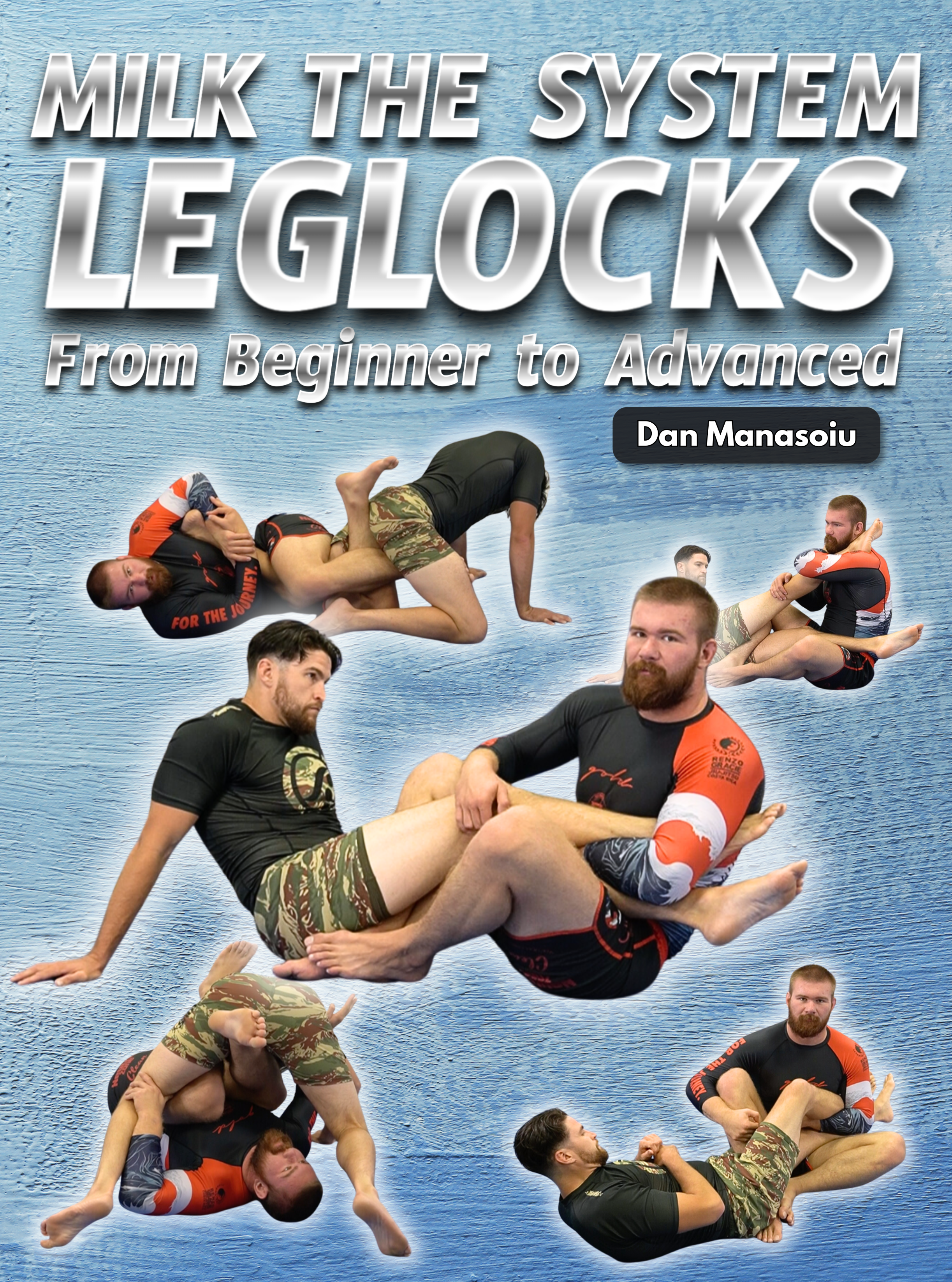 Milk The System: Leg Locks From Beginner To Advanced by Dan