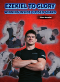 Ezekiel to Glory, Winning Inside Closed Guard by Dinu Bucalet