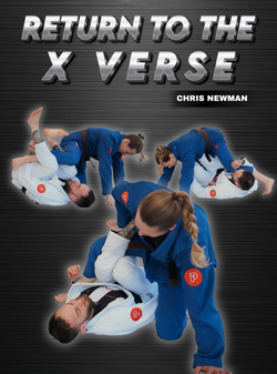Return To The X Verse by Chris Newman - BJJ Fanatics