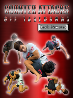 Counter Attacks Off Takedowns by Josh Cisneros - BJJ Fanatics