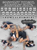 Constant Threat, Constant Flow Submission Onslaught from Everywhere by Enrico Said