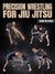 Precision Wrestling For Jiu Jitsu by Shawn Melanson - BJJ Fanatics