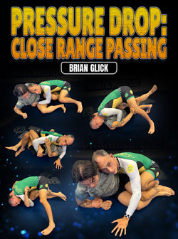 Pressure Drop: Close Range Passing by Brian Glick - BJJ Fanatics
