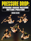 Pressure Drop Dynamic Guard Passing: Outside Position by Brian Glick