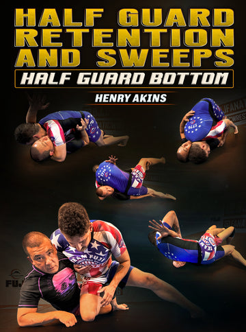 Half Guard Retention and Sweeps: Half Guard Bottom by Professor Henry Akins - BJJ Fanatics
