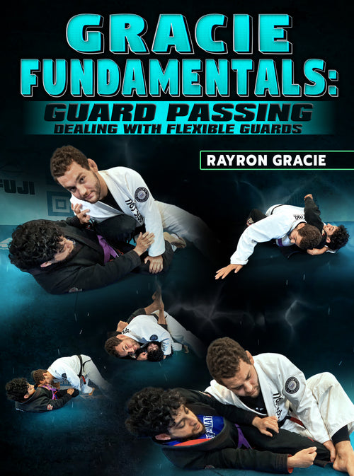 Gracie Fundamentals: Guard Passing - Dealing With Flexible Guards by Rayron Gracie - BJJ Fanatics