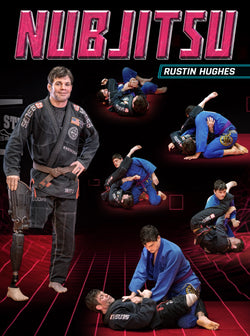 Nubjitsu by Rustin Hughes - BJJ Fanatics