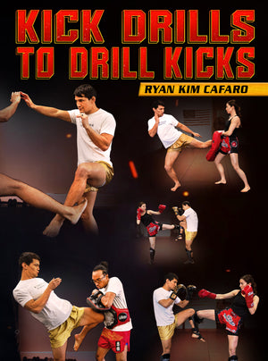 Kick Drills to Drill Kicks by Ryan Kim Cafaro - BJJ Fanatics