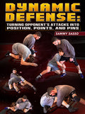 Dynamic Defense: Turning Opponents Attacks Into Position, Points, and Pins by Sammy Sasso