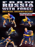 From Russia With Force: Gold Medal Takedown Mastery by Sergei Beloglazov