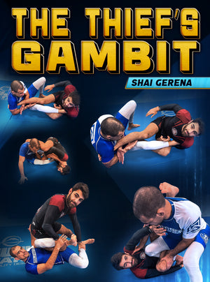 The Thiefs Gambit by Shai Gerena - BJJ Fanatics