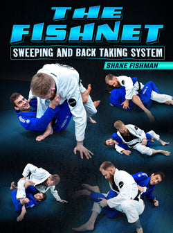 The Fishnet: Sweeping and Back Taking System by Shane Fishman - BJJ Fanatics