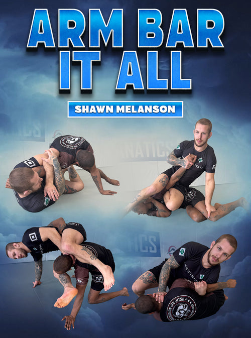 Arm Bar It All by Shawn Melanson - BJJ Fanatics