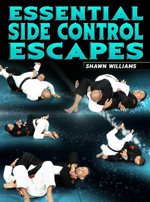 Essential Side Control Escapes by Shawn Williams - BJJ Fanatics
