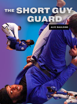The Short Guy Guard by Alec Baulding - BJJ Fanatics